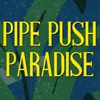 Pipe Push Paradise
