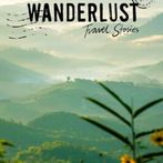 Wanderlust Travel Stories