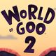 World of Goo 2
